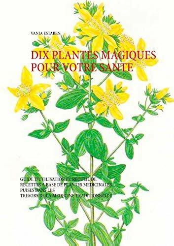 Immagine prodotto Dix plantes magiques pour votre santé (Francese, Vania Estaben, 2018)