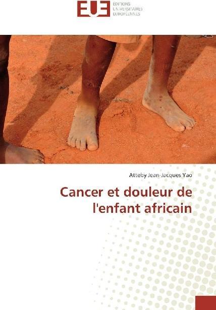 Actual product image Cancer et douleur de l'enfant africain (Atteby Jean-Jacques Yao, 2017)