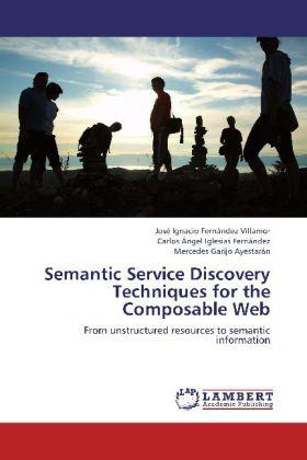 Actual product image Semantic Service Discovery Techniques for the Composable Web (German, Carlos Ángel Iglesias Fernández, Mercedes Garijo Ayestarán, José Ignacio Fernández Villamor, 2012)