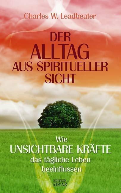 Produktbild Der Alltag aus spiritueller Sicht (Deutsch, Charles W. Leadbeater, 2007)