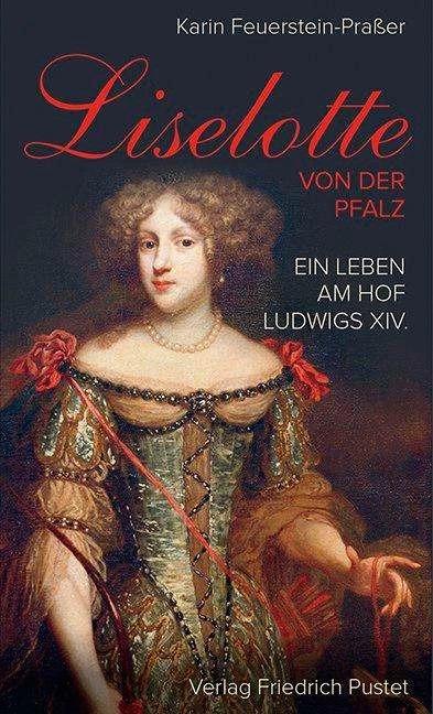 Immagine prodotto Liselotte von der Pfalz (Tedesco, Karin Feuerstein-Prasser, 2016)