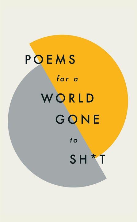 Produktbild Poems for a world gone to sh*t (Englisch, Quercus Poetry, Various Poets, 2018)