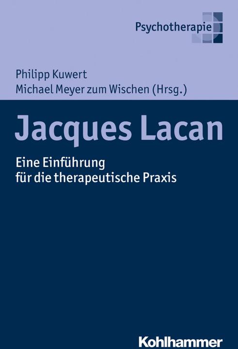 Produktbild Jacques Lacan (Deutsch, Edith Seifert, Michael Meyer zum Wischen, Philipp Kuwert, Annemarie Hamad, Kai Hammermeister, André Michels, Franz Kaltenbeck, 2017)