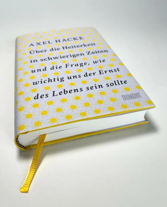 Actual product image Über die Heiterkeit in schwierigen Zeiten und die Frage, wie wichtig uns der Ernst des Lebens sein (German, Axel Hoe, 2023)