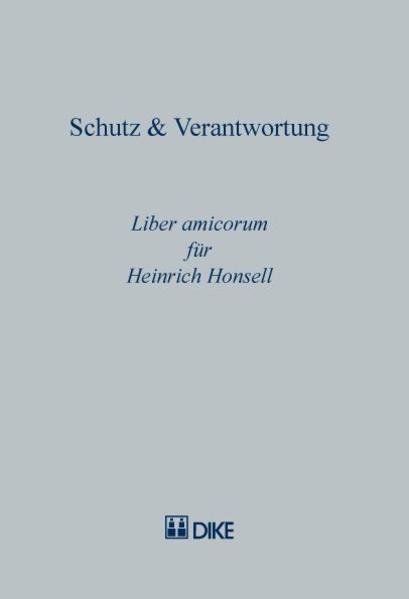 Produktbild DiKE Schutz & Verantwortung. Liber amicorum für Heinrich Honsell (Deutsch, Bernhard Isenring, Martin A Kessler, 2007)