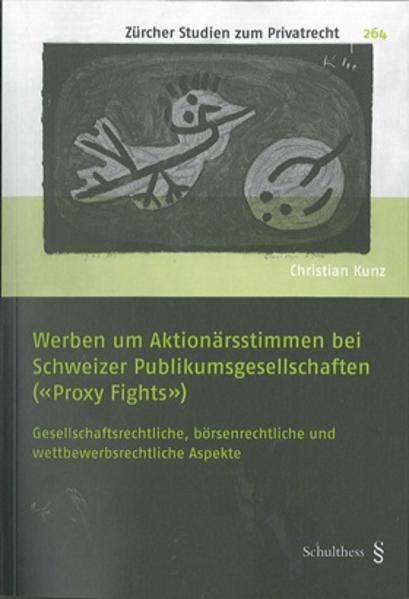 Actual product image Werben um Aktionärsstimmen bei Schweizer Publikumsgesellschaften ("Proxy Fights") (German, Christian Kunz, 2015)