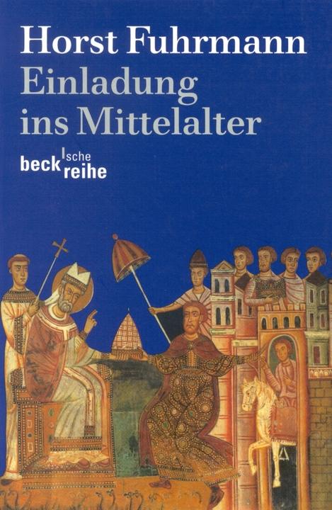 Produktbild Einladung ins Mittelalter (Deutsch, Horst Fuhrmann, 2008)