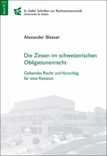 Produktbild DiKE Die Zinsen im schweizerischen Obligationenrecht. Geltendes Recht und Vorschlag für eine Rev (Deutsch, Alexander Blaeser, 2011)