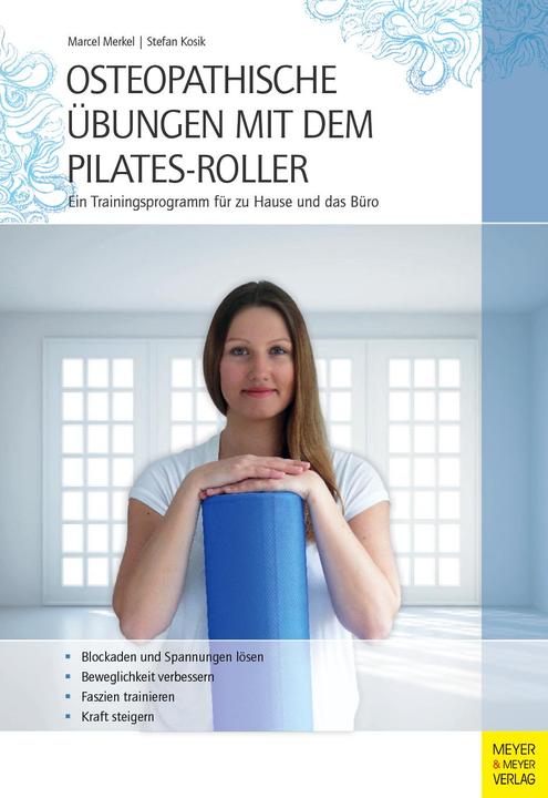 Actual product image Osteopathic exercises with the Pilates roller (German, Merkel, Stefan, Marcel/Kosik, 2014)