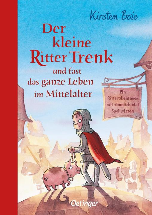 Actual product image Der kleine Ritter Trenk und fast das ganze Leben im Mittelal (German, Kirsten Boie, 2012)
