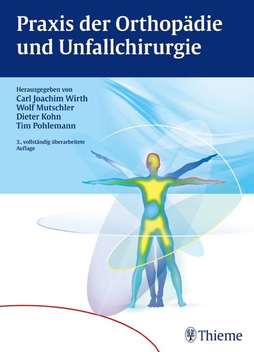 Produktbild Praxis der Orthopädie und Unfallchirurgie (Deutsch, Dieter Kohn, Carl Joachim Wirth, Tim Pohlemann, Wolf Mutschler, 2013)