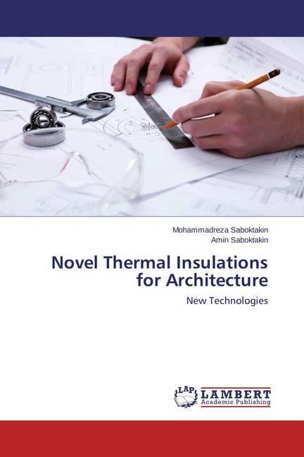 Immagine prodotto Novel Thermal Insulations for Architecture (Mohammadreza Saboktakin, Amin Saboktakin, 2015)