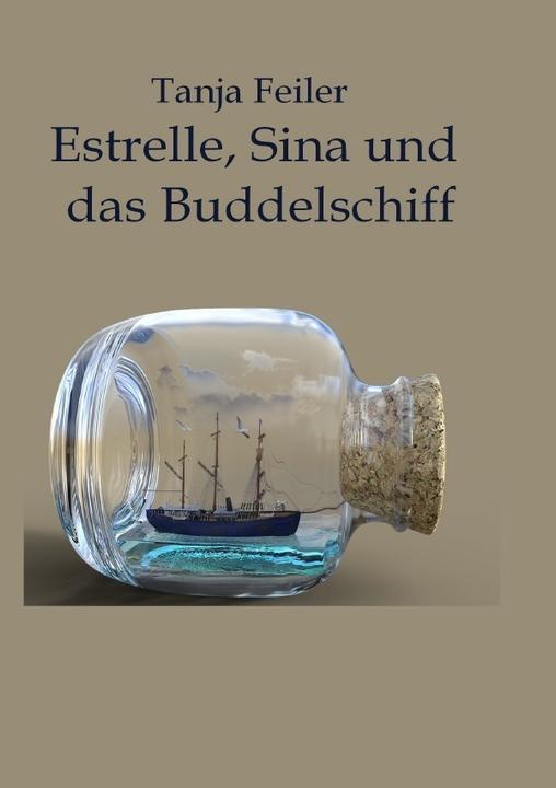 Produktbild Estrelle, Sina und das Buddelschiff (Deutsch, Tanja Feiler, 2018)