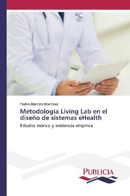 Produktbild Metodología Living Lab en el diseño de sistemas eHealth (Yadira Alatriste Martínez, 2017)