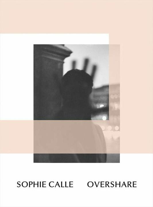 Actual product image Sophie Calle: Overshare (English, Henriette Huldisch, 2024)