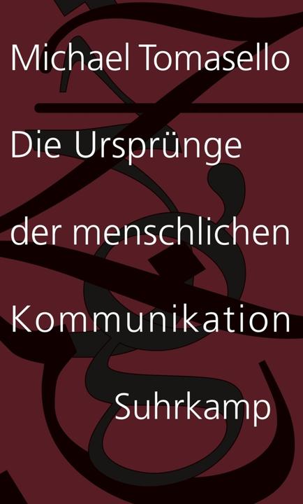 Produktbild Die Ursprünge der menschlichen Kommunikation (Deutsch, Michael Tomasello, 2010)