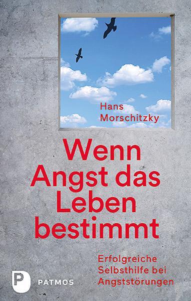 Produktbild Wenn Angst das Leben bestimmt (Deutsch, Hans Morschitzky, 2019)