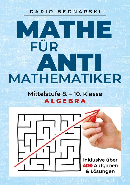 Produktbild Mathe für Antimathematiker - Algebra (Deutsch, Dario Bednarski, 2019)