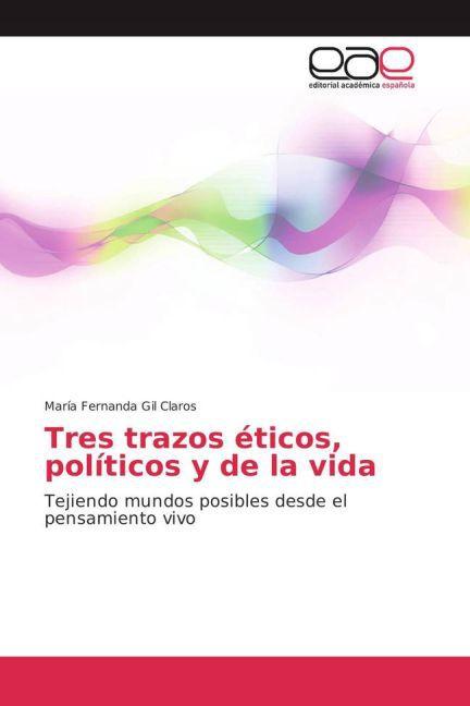 Produktbild Tres trazos éticos, políticos y de la vida (María Fernanda Gil Claros, 2016)