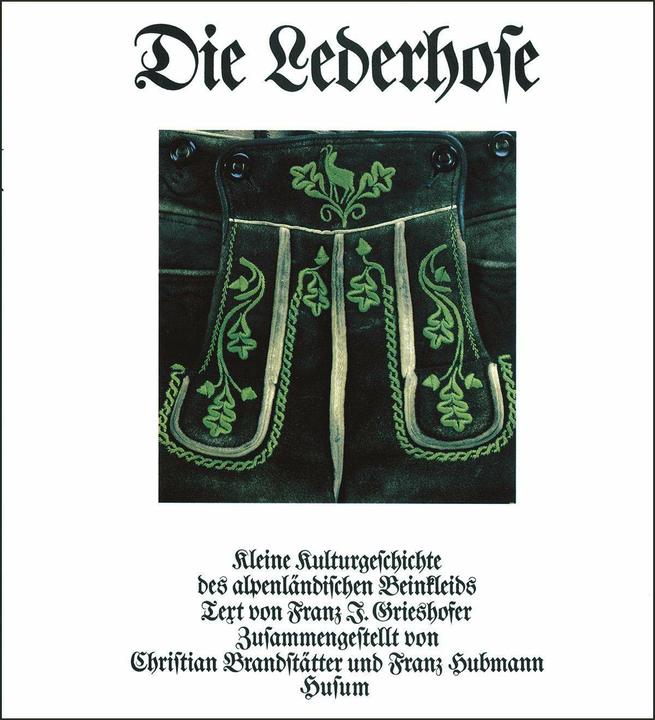 Produktbild Die Lederhose (Englisch, Deutsch, Christian Brandstätter, Franz Hubmann, Franz J. Grieshofer, 1996)
