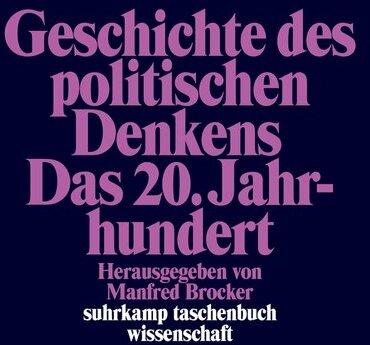 Produktbild Geschichte des politischen Denkens. Das 20. Jahrhundert (Deutsch, Manfred Brocker, 2018)