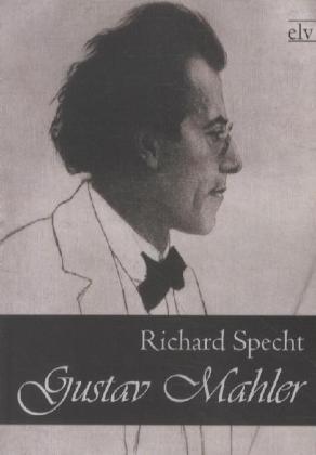 Produktbild Gustav Mahler (Richard Specht, 2012)