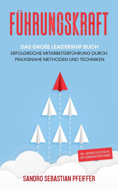 Produktbild Führungskraft: Das grosse Leadership Buch (Deutsch, Sandro Sebastian Pfeiffer, 2021)