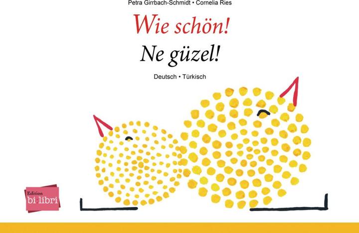 Wie schön! (Deutsch, Türkisch, Petra Girrbach-Schmidt, Cornelia Ries, 2019)