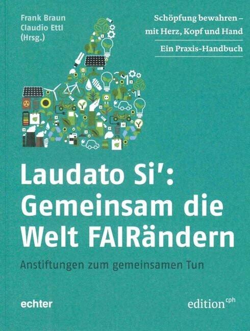 Image du produit Laudato Si: Gemeinsam die Welt FAIRändern (Allemand, Marron, Frank/Ettl, 2018)
