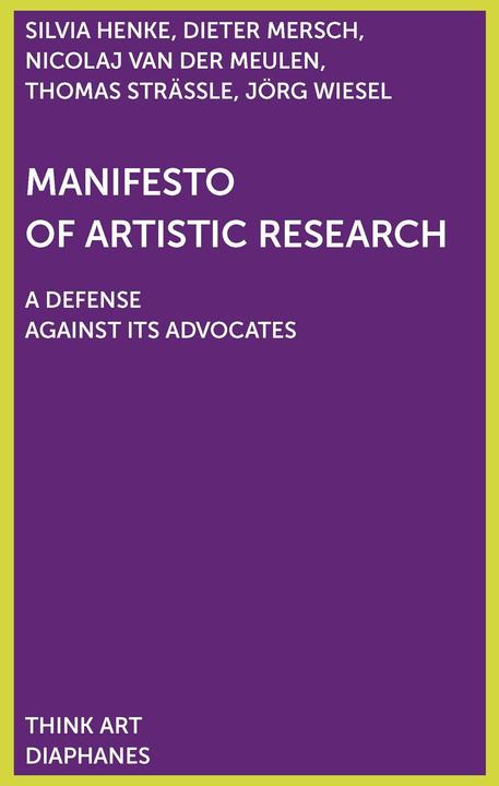 Immagine prodotto Manifesto della ricerca artistica (Tedesco, Dieter Mersch, Silvia Henke, Jörg Wiesel, Thomas Strässle, 2020)