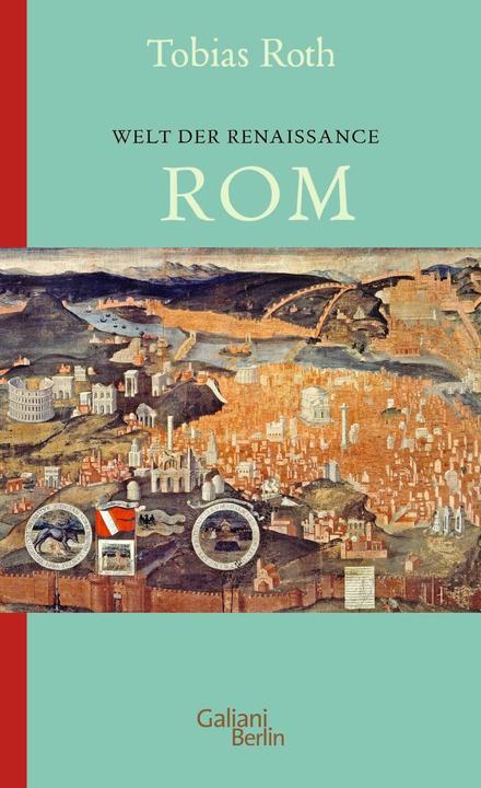 Produktbild Welt der Renaissance: Rom (Deutsch, Tobias Roth, 2024)