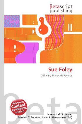 Image du produit Sue Foley (Lambert M. Surhone, Miriam T. Timpledon, Susan F. Marseken, 2010)