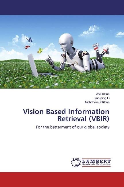 Image du produit Vision Based Information Retrieval (VBIR) (Allemand, Asif Khan, Jian-ping Li, Mohd Yusuf Khan, 2016)
