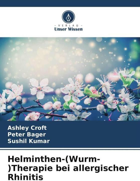 Produktbild Helminthen-(Wurm-)Therapie bei allergischer Rhinitis (Sushil Kumar, Ashley Croft, Peter Bager, 2024)