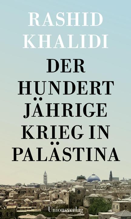 Actual product image Der Hundertjährige Krieg in Palästina (German, Rashid Khalidi, Lucien Leitess, 2024)