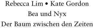 Immagine prodotto Lim:Bea & Nyx - Der Baum zwischen den Z (Tedesco, Rebecca Lim, Kate Gordon, 2024)