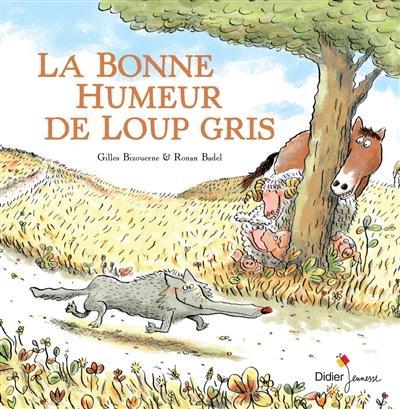 Image du produit La bonne humeur de Loup gris (Français, Bizouerne Gilles, Badel Ronan, 2013)