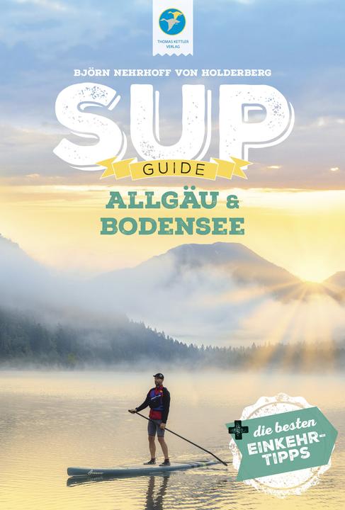 Produktbild SUP-Guide Allgäu & Bodensee (Deutsch, Björn Nehrhoff von Holderberg, 2023)