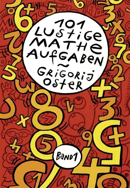 Actual product image 101 lustige Matheaufgaben (German, Grigory Oster, Erich Liaunigg, Alexander Strohmaier, 2009)