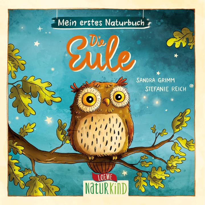 Produktbild Loewe Mein erstes Naturbuch - Die Eule (Deutsch, Sandra Grimm, Loewe Naturkind, Stefanie Reich, 2023)