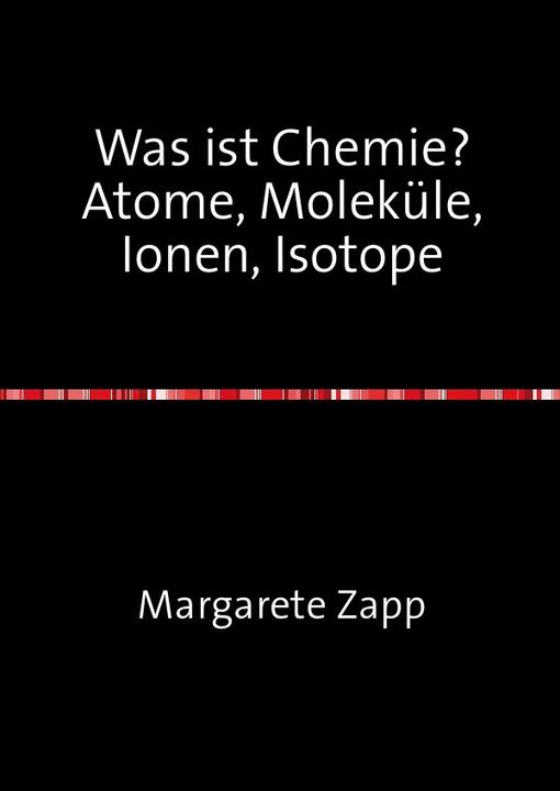 Immagine prodotto Was ist Chemie Atome, Moleküle, Ionen, Isotope (Tedesco, Margarete Zapp, 2017)
