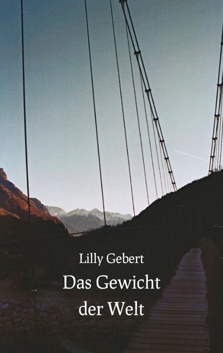 Produktbild Das Gewicht der Welt (Lilly Gebert, 2024)