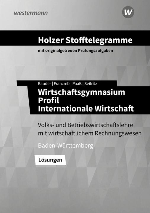 Produktbild Holzer Stofftelegramme Wirtschaftsgymnasium. Lösungen. Baden-Württemberg (Deutsch, Birgit Franzreb, Volker Holzer, Markus Bauder, Thomas Paass, 2023)