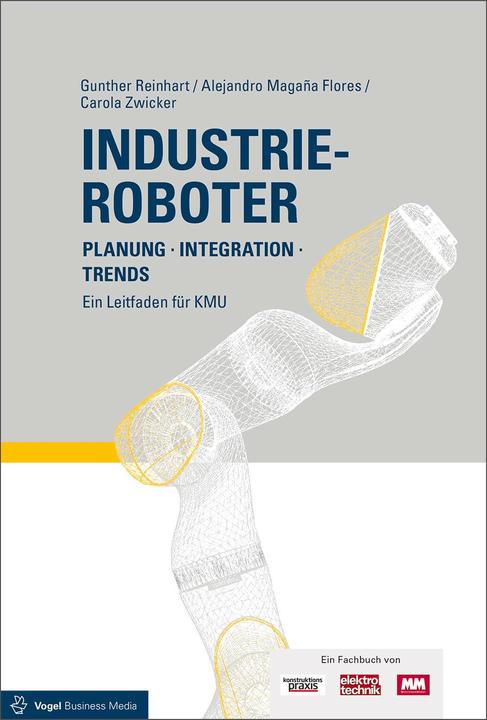 Produktbild Industrieroboter (Deutsch, Gunther Reinhart, Carola Zwicker, Alejandro Magaña Flores, 2018)