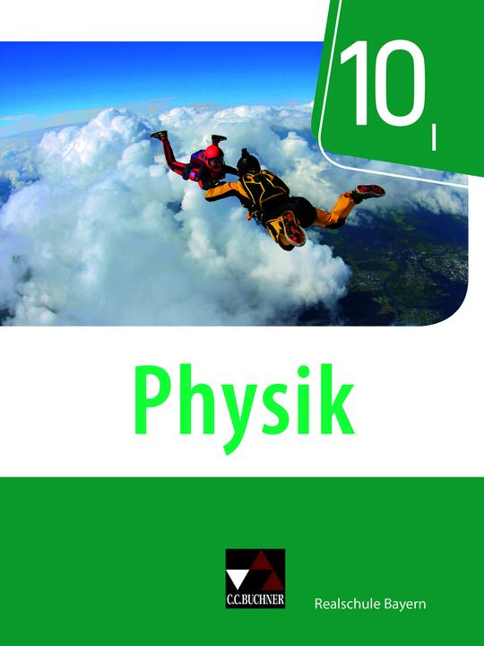 Actual product image Physik – Realschule Bayern / Physik Realschule Bayern 10 I (German, Robert Forster, Franziska Weber, Markus Pollinger, Sebastian Floder, Thomas Stumpferl, 2023)