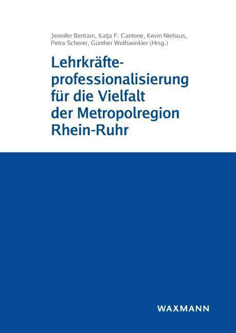 Produktbild Lehrkräfteprofessionalisierung für die Vielfalt der Metropolregion Rhein-Ruhr (Deutsch, Jennifer Bertram, Petra Scherer, Katja F. Cantone, Günther Wolfswinkler, Kevin Niehaus, 2024)