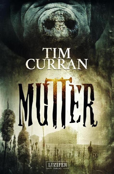 Image du produit Die Mine / Mutter (Allemand, Tim Curran, Jana Mittelstädt, 2019)