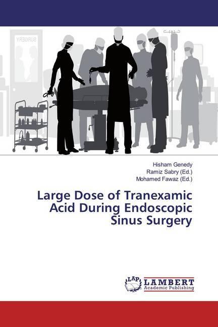 Produktbild Large Dose of Tranexamic Acid During Endoscopic Sinus Surgery (Hisham Genedy, 2020)