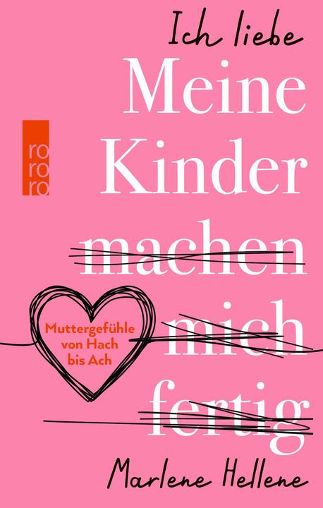 Produktbild Ich liebe MEINE KINDER machen mich fertig (Deutsch, Marlene Hellene, 2024)