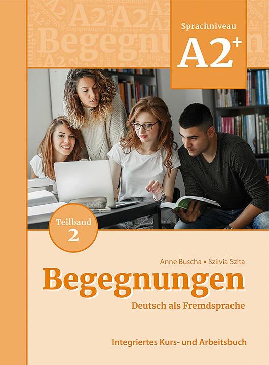 Immagine prodotto Begegnungen Deutsch als Fremdsprache A2+, Teilband 2: Integriertes Kurs- und Arbeitsbuch (Tedesco, Anne Busha, Szilvia Szita, 2021)